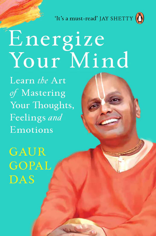 Energize Your Mind By Gaur Gopal Das